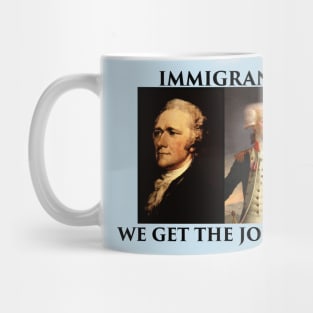 We Get The Job Done Mug